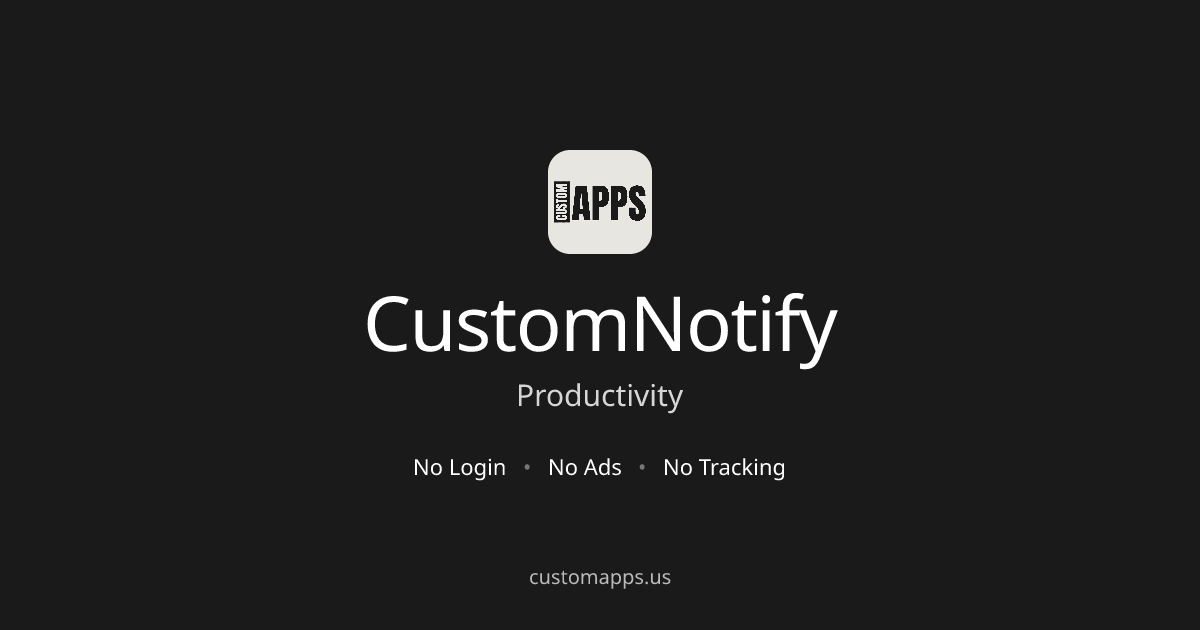 CustomNotify - Productivity | CustomApps